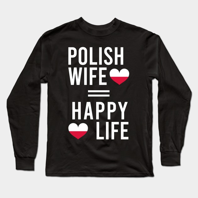 polish wife = happy life Long Sleeve T-Shirt by Slavstuff